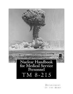 Nuclear Handbook for Medical Service Personnel de Department of the Army