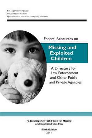 Federal Resources on Missing and Exploited Children de U. S. Department Of Justice