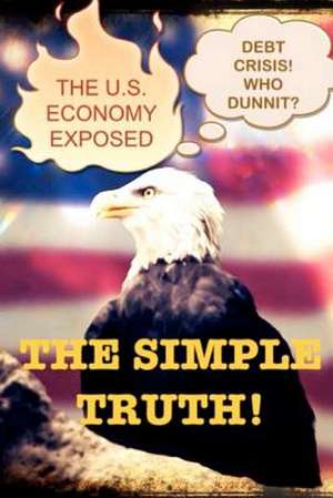 The U.S. Economy Exposed de MR Keith E. Ouellette