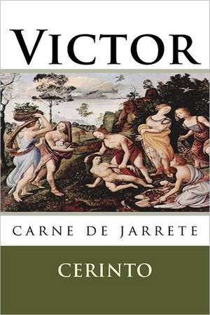 Victor: Carne de Jarrete de Cerinto