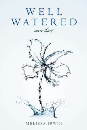 Well Watered de Melissa Irwin