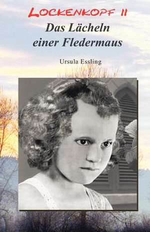 Lockenkopf 2: Das Lacheln Einer Fledermaus de Ursula Essling