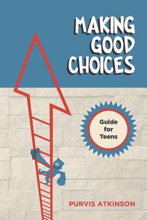 Making Good Choices de MR Purvis Atkinson