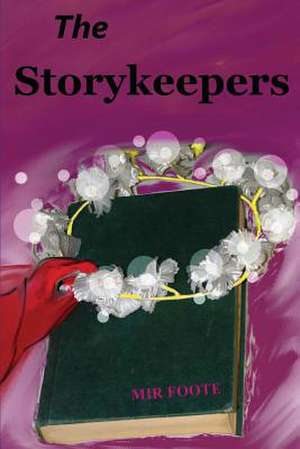 The Storykeepers de Mir Foote