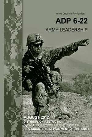 Army Doctrine Publication Adp 6-22 Army Leadership August 2012 de United States Government Us Army