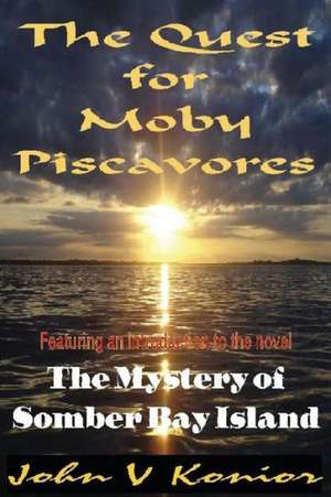 The Quest for Moby Piscavores: The Skills Method de John V. Konior