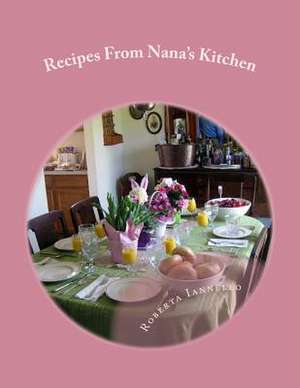 Recipes from Nana's Kitchen de Mrs Roberta Iannello