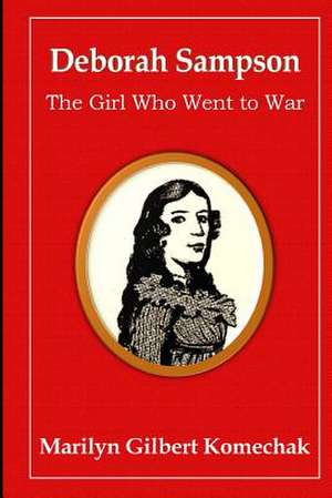 Deborah Sampson de Marilyn Gilbert Komechak Phd