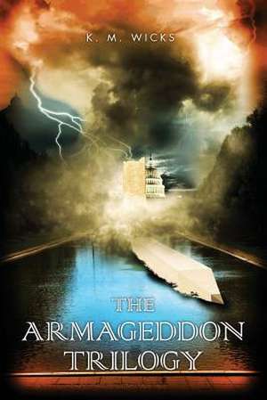 The Armageddon Trilogy de K. M. Wicks