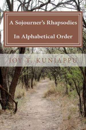 A Sojourner's Rhapsodies in Alphabetical Order (Poems): Midnight Reader/Pulp Retro Throwback [Large Print] de Joy T. Kunjappu