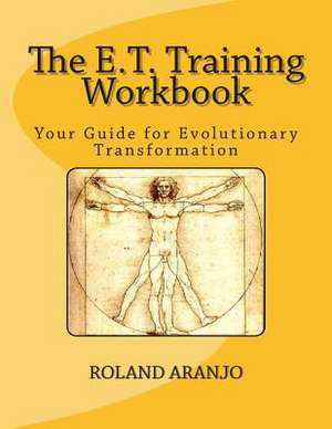 The E.T. Training Workbook de Roland Aranjo