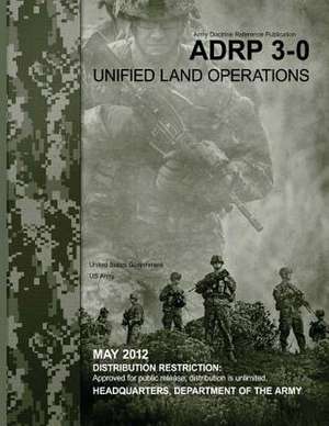 Army Doctrine Reference Publication Adrp 3-0 Unified Land Operations May 2012 de United States Government Us Army