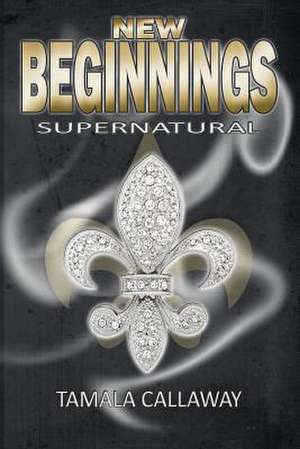 New Beginnings de Tamala Callaway