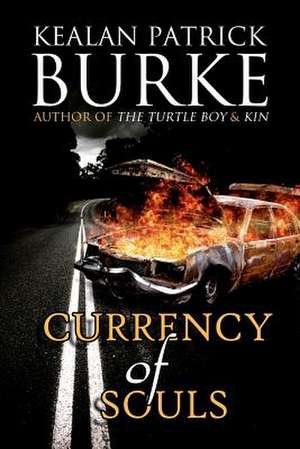 Currency of Souls de Kealan Patrick Burke