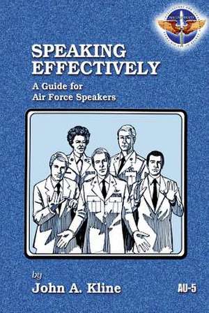 Speaking Effectively de John A. Kline