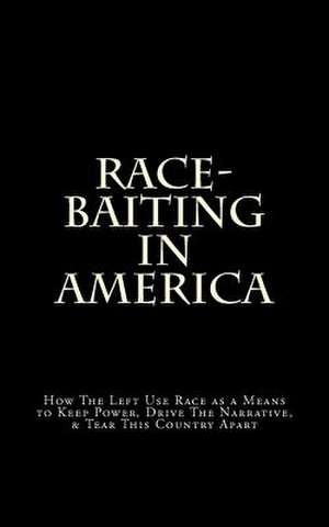 Race-Baiting in America de D. Lee