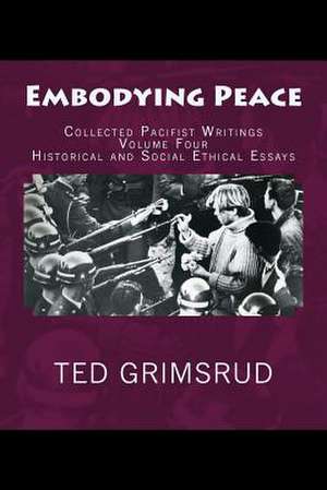 Embodying Peace de Ted Grimsrud