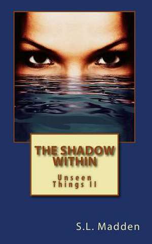 The Shadow Within de S. L. Madden