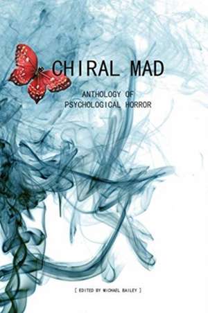 Chiral Mad de Michael Bailey