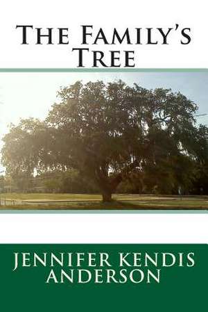 The Family's Tree de Jennifer Kendis Anderson