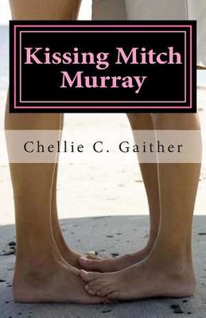 Kissing Mitch Murray de Chellie C. Gaither