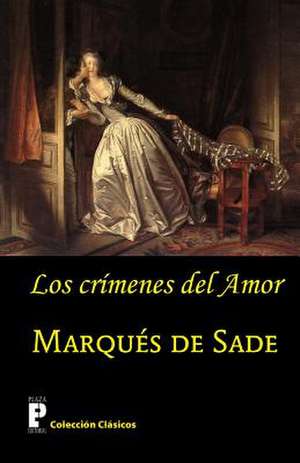 Los Crimenes del Amor de Marques De Sade