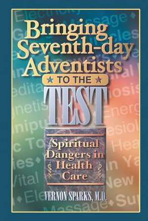 Bringing Seventh-Day Adventists to the Test de Vernon Sparks MD