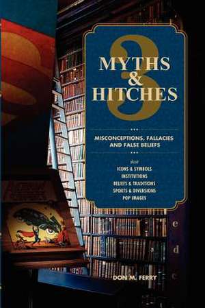 Myths & Hitches 3 de Don M. Ferry