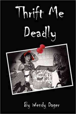 Thrift Me Deadly: Diagnostic Entrance Test Study Guide and Practice Test Questions de Wendy Dager