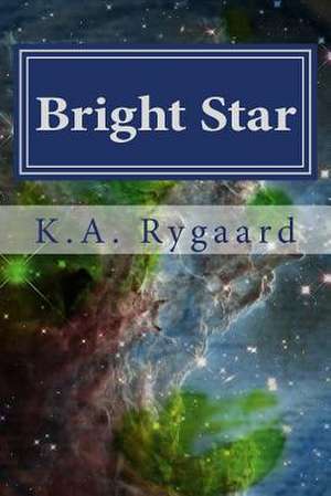 Bright Star de K. A. Rygaard