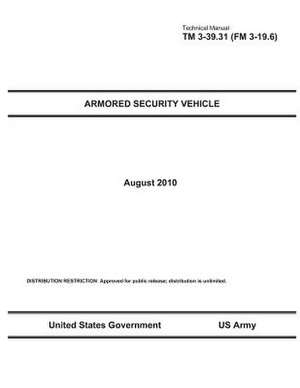 Technical Manual TM 3-39.31 (FM 3-19.6) Armored Security Vehicle August 2010 de United States Government Us Army