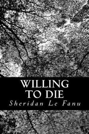 Willing to Die de Sheridan Le Fanu