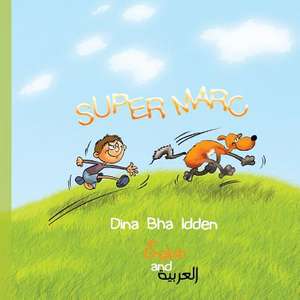 Super Marc in English and Arabic de Dina Bha Idden