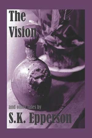 The Vision and Other Tales de S. K. Epperson