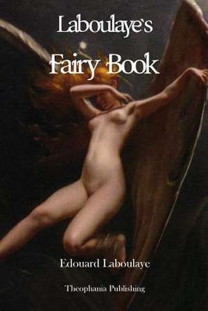 Laboulaye's Fairy Book de Edward G. McCandlish