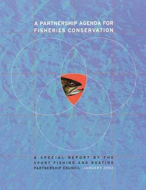 A Partnership Agenda for Fisheries Conservation de U. S. Department of the Interior