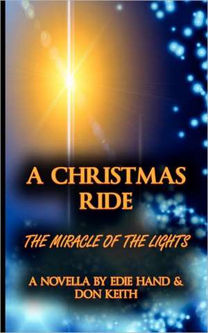 A Christmas Ride: Miracle of the Lights de Edie Hand