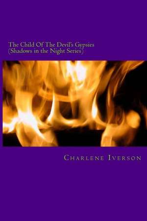 The Child of the Devil's Gypsies: Duppy Know Who Fe Frighten de Charlene Iverson