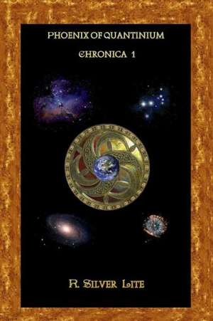 Phoenix of Quantinium - Chronica 1: Following Your Passion 2 Success de R. Silver Lite