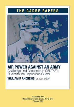 Airpower Against an Army de Lt Col Usaf William F. Andrews