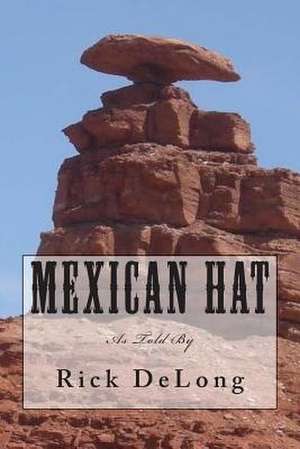 Mexican Hat de Rick DeLong