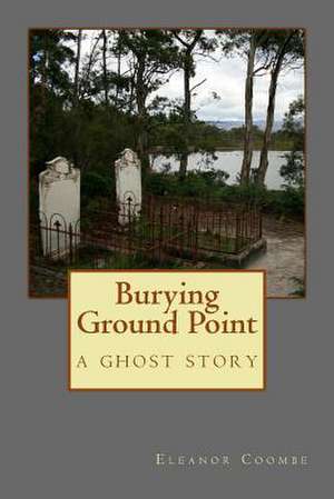 Burying Ground Point de Eleanor Coombe