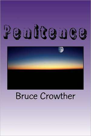 Penitence: A Short Story de Bruce Crowther