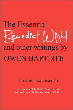 The Essential Benedict Wight and Other Writings by Owen Baptiste: USAF Historical Studies No. 189 de Owen Baptiste