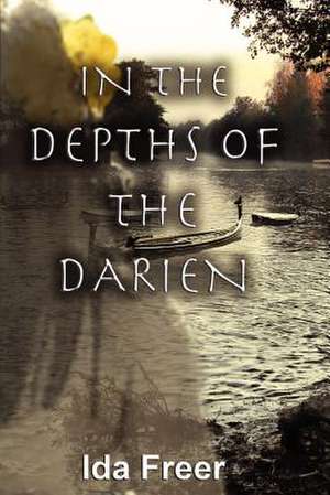 In the Depths of the Darien de Ida Freer