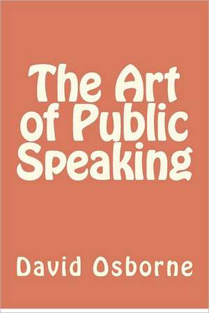 The Art of Public Speaking: Une Prophetie Valable Uniquement Le Dimanche. de David Osborne