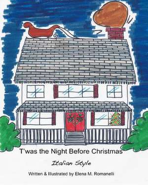 T'Was the Night Before Christmas - Italian Style de Elena M. Romanelli