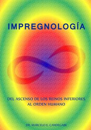 Impregnologia de Marcelo Eugenio Candegabe