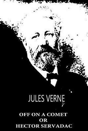 Off on a Comet or Hector Servadac de Jules Verne