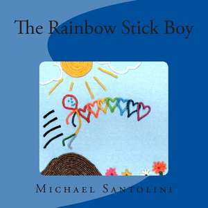 The Rainbow Stick Boy de Michael Santolini